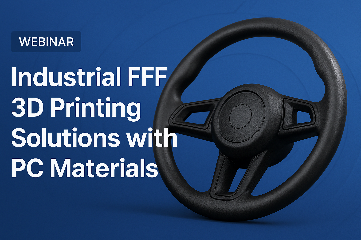 Webinar Recap｜Industrial FFF 3D Printing Solutions for PC Materials
